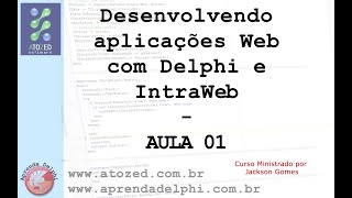 Desenvolvendo aplicações Web com IntraWeb  Delphi  Aula 01 [upl. by Matta]