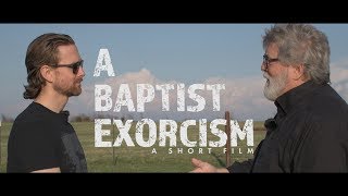 A Baptist Exorcism A Faull Bros Short Film 2019  Fourth Watch Films [upl. by Siver]