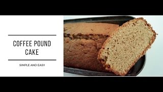 Easy Coffee Cake Recipe Simple Coffee Pound Cake [upl. by Edva742]