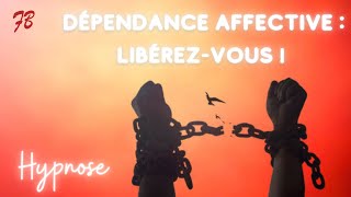 Vaincre la dépendance affective avec lhypnose [upl. by Kinsler]