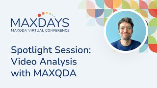 MAYDAYS 2024 Spotlight Session Video Analysis with MAXQDA [upl. by Sylvie]