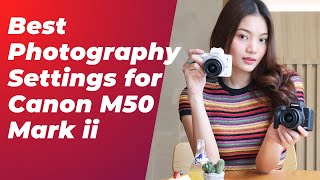 Canon eos M50 Mark ii Best Settings for Photography  Canon M50 Photography Tips and Tricks [upl. by Hsevahb604]