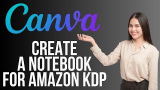 How To Create A Notebook In Canva for Amazon KDP Tutorial 2024 [upl. by Rehpotsirhcnhoj108]