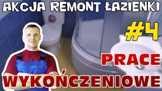 Prace wykończeniowe  Akcja Remont Łazienki 4 [upl. by Surbeck]