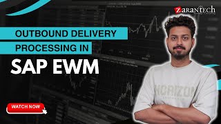 Outbound Delivery Processing in SAP EWM  ZaranTech [upl. by Ikkiv]