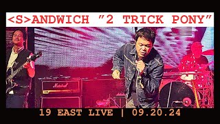 SANDWICH 2 TRICK PONY LIVE  19 EAST 092024 [upl. by Jariv650]