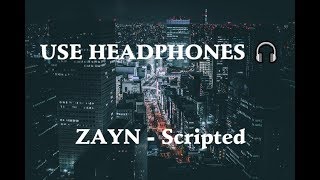 ZAYN  Scripted 8D Audio 🎧 [upl. by Anaibib813]