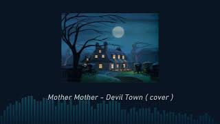 Mother Mother  Devil Town  Cavetown cover  SLOWED  REVERB [upl. by Stock]