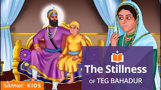 The Stillness of Guru Teg Bahadur  Sikh Animated Story [upl. by Eiramassenav]