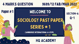 1 Paper1 A LevelSociology 9699 Past Paper FabMar 2022  969912 Q1 4 Marks Attempt [upl. by Ymma]