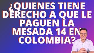 🔴MESADA 14 EN COLOMBIA  QUÉ ES LA MESADA 14  POR QUÉ NO ME PAGAN LA MESADA 14🔴 [upl. by Eissoj790]