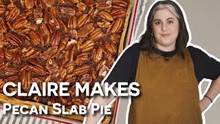 Claire Saffitz Thanksgiving Pecan Slab Pie Recipe  Dessert Person [upl. by Kiley]