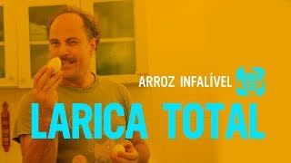 Larica Total l Arroz Infalível EP04 [upl. by Yelak29]