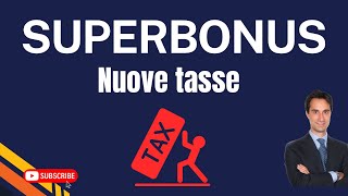 NUOVE TASSE PER CHI HA FATTO IL SUPERBONUS COSA SI SA FINORA [upl. by Enneles]