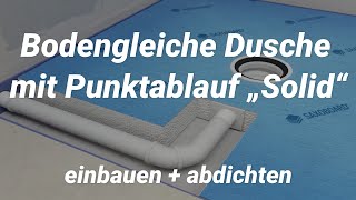 Bodengleich begehbare Dusche mit Punktablauf „Solid“ einbauen  abdichten [upl. by Joacimah]