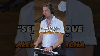 Alexander Acha nos canta el clásico “Será porque te amo” 🎶 JessieEnExa [upl. by Sharyl]