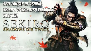 Sekiro Dicas Sete Lanceiros de Ashina Fácil shikibu toshikatsu yamauchi [upl. by Yael]