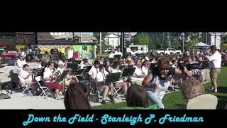 Down the Field  Stanleigh P Friedman  Star City Community Band  June 30 2024 [upl. by Jeb]