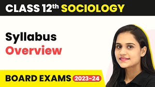 Class 12 Sociology  Syllabus Overview 202223 [upl. by Owen783]