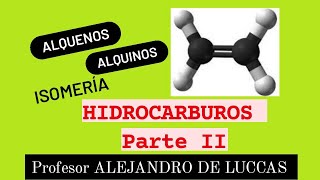 HIDROCARBUROS ALQUENOS Y ALQUINOS ISOMERÍA alejandrodeluccas [upl. by Akinihs]