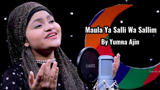 Maula Ya Salli Wa Sallim Naat by Yumna Ajin [upl. by Devine]