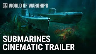 Submarines Cinematic Trailer  World of Warships [upl. by Eadahs]