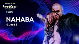 NAHABA — «GLASSS»  Нацвідбір 2024  Eurovision 2024 Ukraine [upl. by Gorrian]