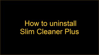 How to uninstall Slim Cleaner Plus [upl. by Kenta]