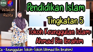 Pendidikan Islam KSSM T5  Tokoh Keunggulan Islam Ahmad Bin Ibrahim [upl. by Alithea]