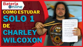 Charley Wilcoxon SOLO 1 🥁😎 Como Aprender SOLO 1 CHARLEY WILCOXON 🥁📖 Passo a Passo [upl. by Rothberg]