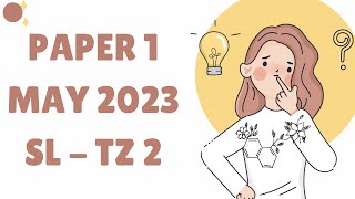 IB Chemistry Paper 1 SL May 2023 TZ 2 M23 Chem P2 May SL TZ 2 [upl. by Olumor201]