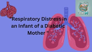 Respiratory Distress in an Infant of a Diabetic Mother [upl. by Airekahs157]