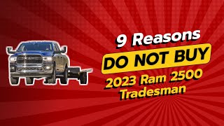 2023 Ram 2500 Tradesman  9 Reasons NOT to Buy 🚫💔 [upl. by Elissa319]