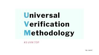 UVM Simplified 3 UVM TOP [upl. by James111]