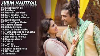 Jubin Nautiyal New Songs 2022 Jukebox  Jubin Nautiyal All New Hindi Bollywood New Songs Collection [upl. by Nanette]