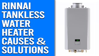 Rinnai Tankless Water Heater Code 10 – Meaning Causes and Solutions [upl. by Kristin67]