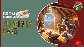 Christmas Bedtime Story The Friendly Beasts [upl. by Radnaxela]