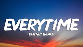 Britney Spears  Everytime Lyrics [upl. by Kennedy]