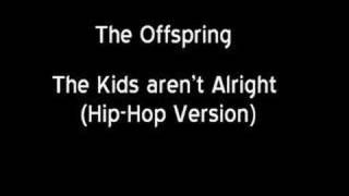 The Offspring  The Kids arent Alright HipHop Version [upl. by Eisus]