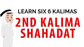 Second 2nd Kalima Shahadat  Six 6 Kalimas ♥ [upl. by Ajssatan]