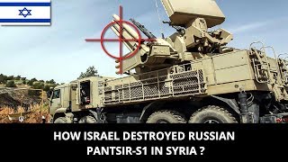 HOW ISRAEL DESTROYED RUSSIAN PANTSIRS1 IN SYRIA [upl. by Enirroc]