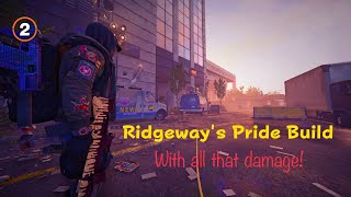 The Division 2  Ridgeways Pride Build with a fug ton of damage [upl. by Ycaj]