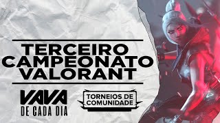 TERCEIRO CAMPEONATO DE VALORANT DO VAVA DE CADA DIA [upl. by Edora356]