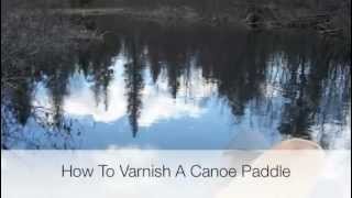 How To Varnish A Wood Canoe Paddle [upl. by Ellenyl]