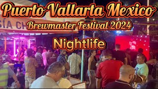 Puerto Vallarta Mexico  Brewmaster Festival 2024  Nightlife [upl. by Kennan37]