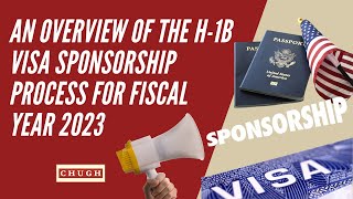 An Overview of the H1B Visa Sponsorship Process for Fiscal Year 2023 [upl. by Trik]