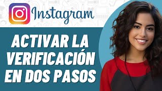 Cómo activar la verificación en dos pasos en Instagram en Android [upl. by Cully423]