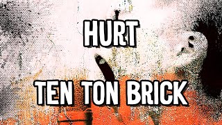 HURT  Ten Ton Brick Karaoke [upl. by Elleirbag]