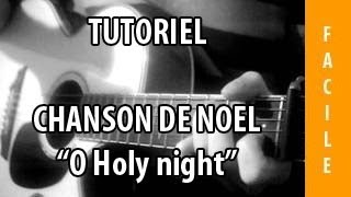 Tutoriel Guitare  Chanson de Noël  O Holy Night [upl. by Deaner357]