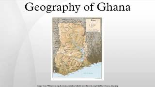 Geography of Ghana [upl. by Enitsirk296]